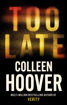 Picture of TOO LATE - COLLEEN HOOVER